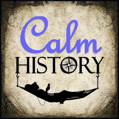 Calm History Podcast Image 2025